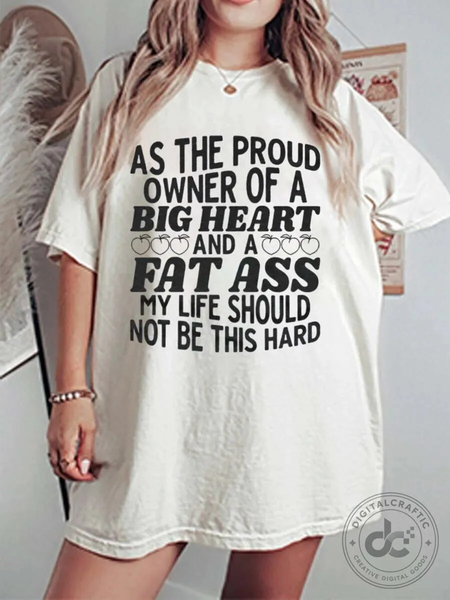 Proud Owner Big Heart Fat Ass Funny Quote Oversized Graphic T-Shirt 1 Proud Owner Big Heart Fat Ass Funny Quote Oversized Graphic T-Shirt